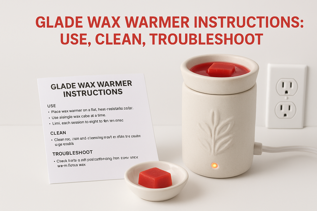 Glade Wax Warmer Instructions: Use, Clean, Troubleshoot