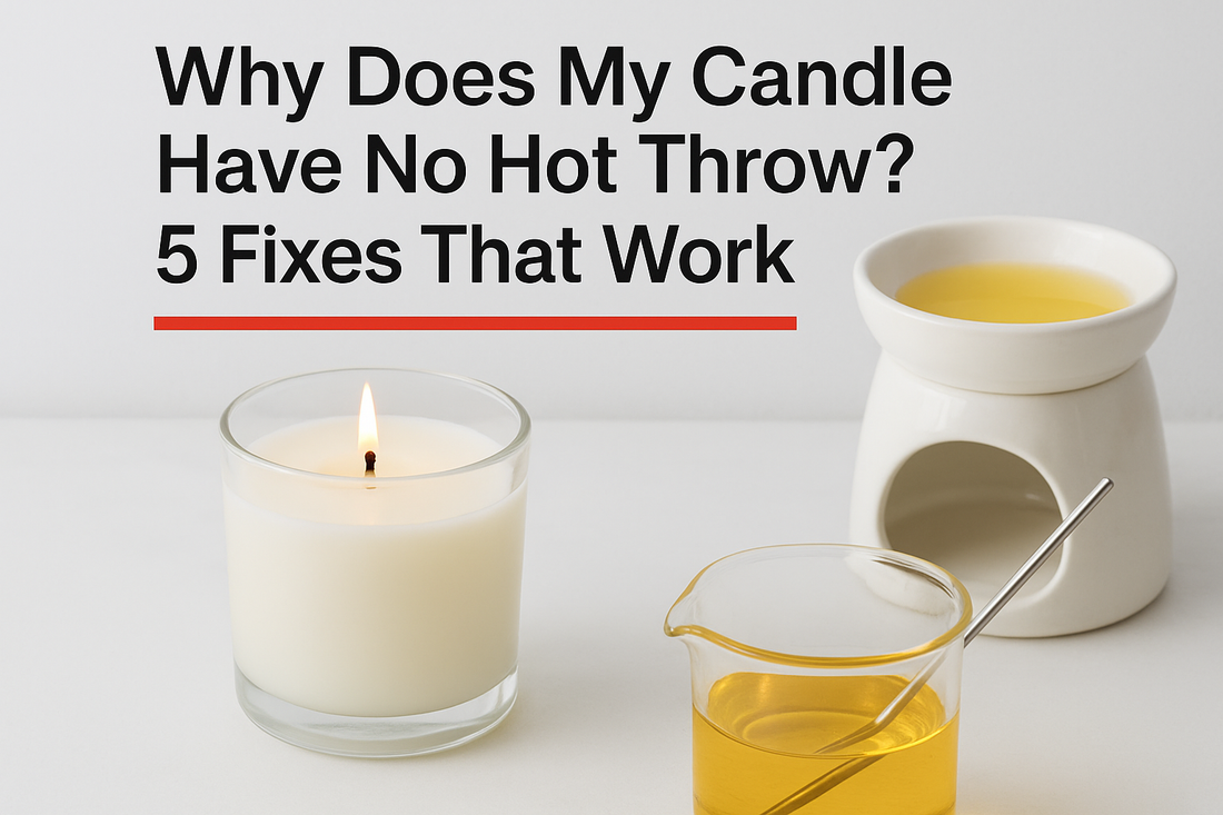 Why Does My Candle Have No Hot Throw? 5 Fixes That Work